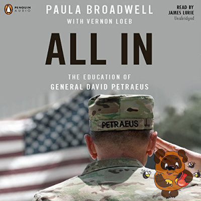 ALL IN: THE EDUCATION OF GENERAL DAVID PETRAUES